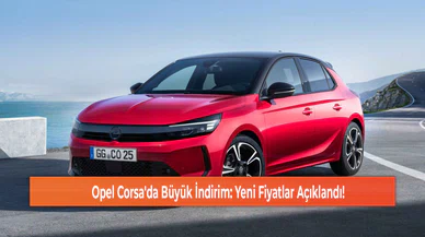Opel Corsa'da Büyük İndirim: Yeni Fiyatlar Açıklandı!