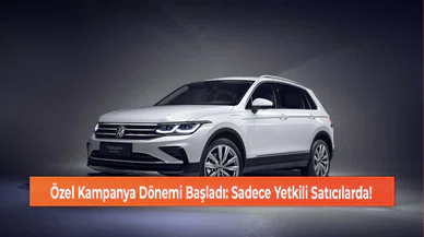 Özel Kampanya Dönemi Başladı: Sadece Yetkili Satıcılarda!