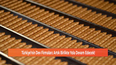 Türkiye’nin Dev Firmaları: Artık Birlikte Yola Devam Edecek!