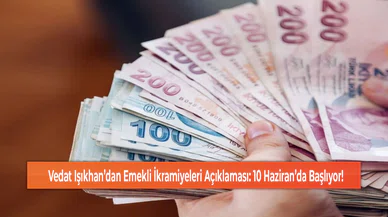 Vedat Işıkhan’dan Emekli İkramiyeleri Açıklaması: 10 Haziran’da Başlıyor!