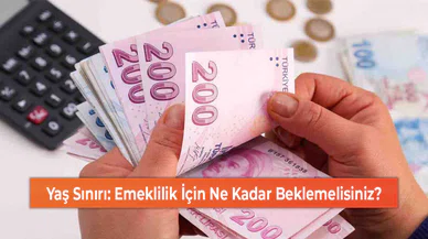 Yaş Sınırı: Emeklilik İçin Ne Kadar Beklemelisiniz?