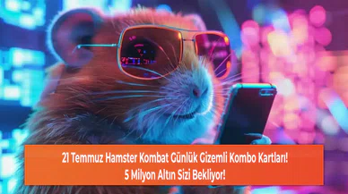 21 Temmuz Hamster Kombat Günlük Gizemli Kombo Kartları! 5 Milyon Altın Sizi Bekliyor!