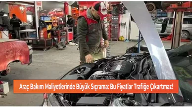 Araç Bakım Maliyetlerinde Büyük Sıçrama: Bu Fiyatlar Trafiğe Çıkartmaz!