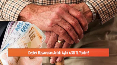 Destek Başvuruları Açıldı: Aylık 4.181 TL Yardım!