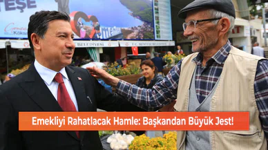 Emekliyi Rahatlacak Hamle: Başkandan Büyük Jest!
