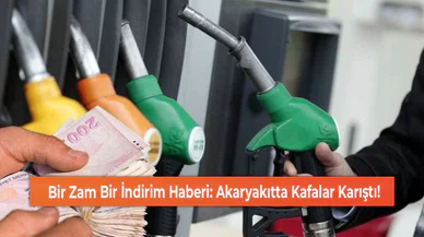 Bir Zam Bir İndirim Haberi: Akaryakıtta Kafalar Karıştı!