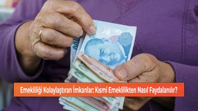 Emekliliği Kolaylaştıran İmkanlar: Kısmi Emeklilikten Nasıl Faydalanılır?