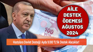 Hastalara Devlet Desteği: Ayda 9.100 TL'lik Destek Alacaklar!