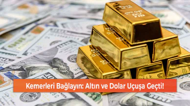 Kemerleri Bağlayın: Altın ve Dolar Uçuşa Geçti!