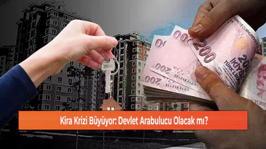 Kira Krizi Büyüyor: Devlet Arabulucu Olacak mı?