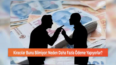 Kiracılar Bunu Bilmiyor: Neden Daha Fazla Ödeme Yapıyorlar?