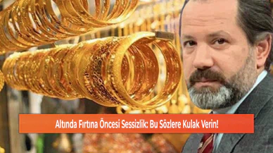 Altında Fırtına Öncesi Sessizlik: Bu Sözlere Kulak Verin!