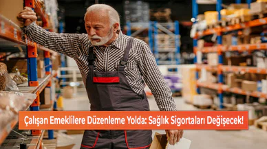 Çalışan Emeklilere Düzenleme Yolda: Sağlık Sigortaları Değişecek!