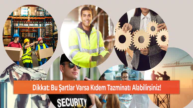 Dikkat: Bu Şartlar Varsa Kıdem Tazminatı Alabilirsiniz!