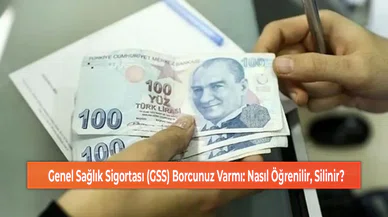 Genel Sağlık Sigortası (GSS) Borcunuz Varmı: Nasıl Öğrenilir, Silinir?