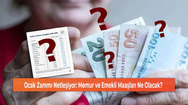 Ocak Zammı Netleşiyor: Memur ve Emekli Maaşları Ne Olacak?