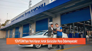 TÜVTÜRK’ten Yeni Karar: Artık Sürücüler Para Ödemeyecek!