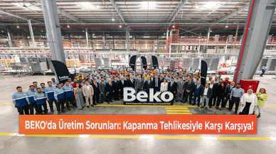 BEKO'da Üretim Sorunları: Kapanma Tehlikesiyle Karşı Karşıya!
