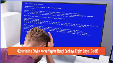 Müşterilerine Büyük Korku Yaşattı: Hangi Bankaya Erişim Engeli Geldi?