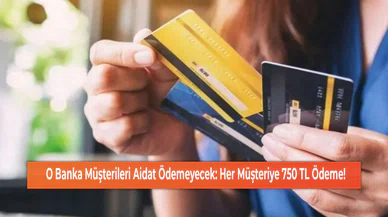 O Banka Müşterileri Aidat Ödemeyecek: Her Müşteriye 750 TL Ödeme!