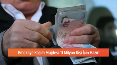 Emekliye Kasım Müjdesi: 11 Milyon Kişi İçin Hazır!