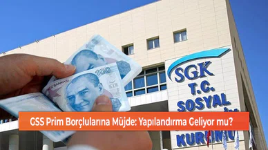 GSS Prim Borçlularına Müjde: Yapılandırma Geliyor mu?