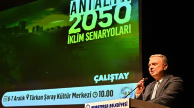 Antalya 2050: Çevre Çalıştayında Geleceğe Dair Net Mesajlar