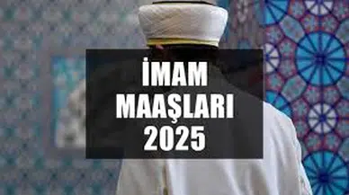 İmam ve Müezzin Maaşlarına Yeni Düzenleme: 2025 Yılı Rakamları Belli Oldu