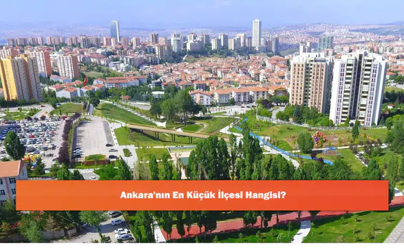 Ankara'nın En Küçük İlçesi Hangisi?