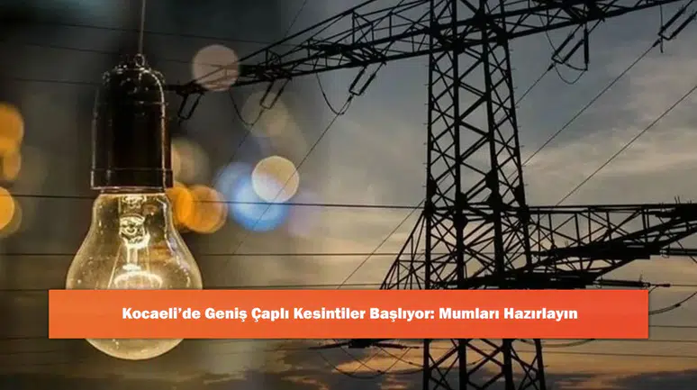 Kocaeli’de Geniş Çaplı Kesintiler Başlıyor: Mumları Hazırlayın