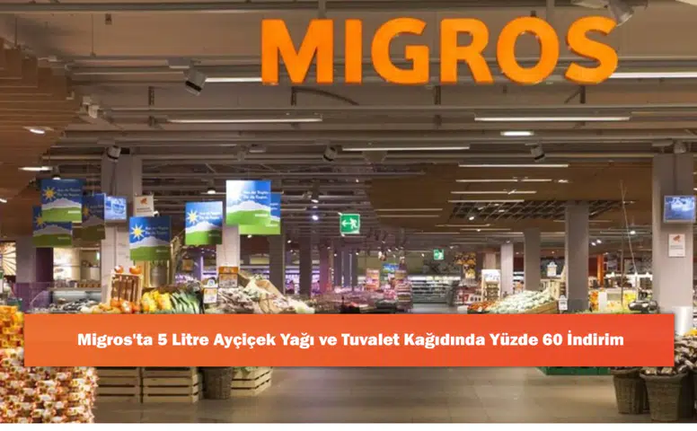 Migros'ta 5 Litre Ayçiçek Yağı ve Tuvalet Kağıdında Yüzde 60 İndirim